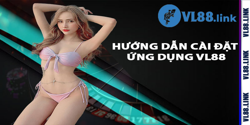 Hướng Dẫn Cài Đặt Ứng Dụng Vl88